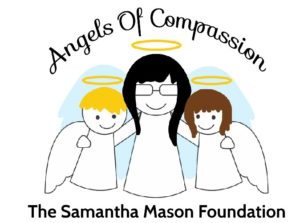 Angels Of Compassion: The Samantha Mason Foundation | About A.O.C.